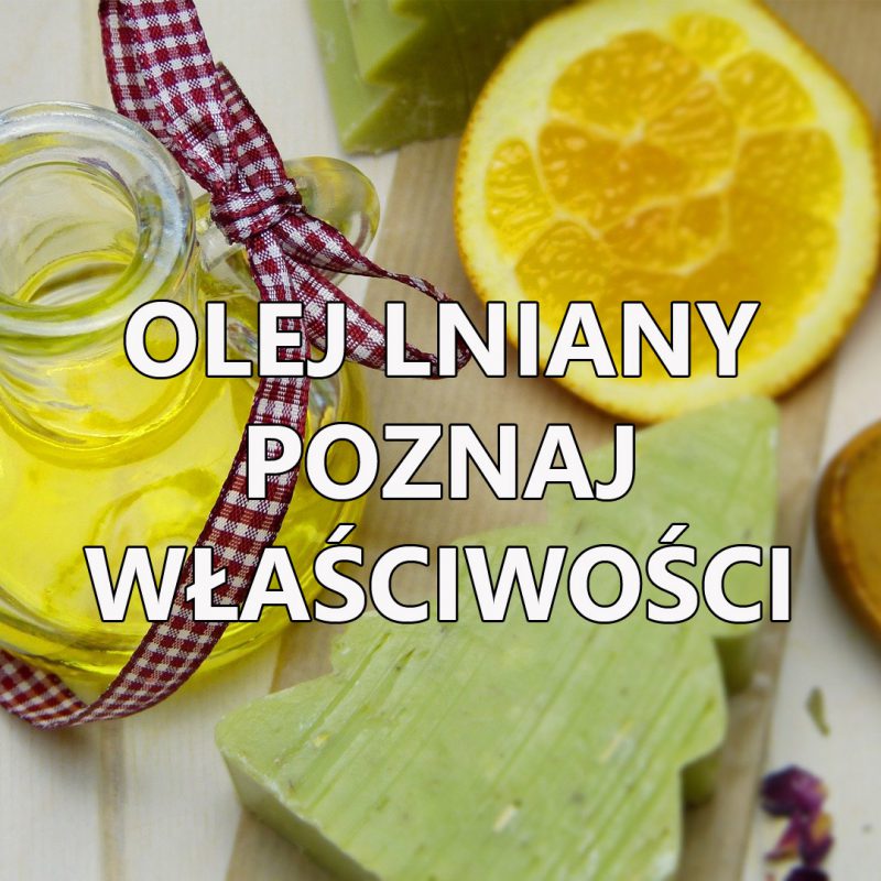 Olej lniany jak stosować Właściwości oleju lnianego schudnij pl